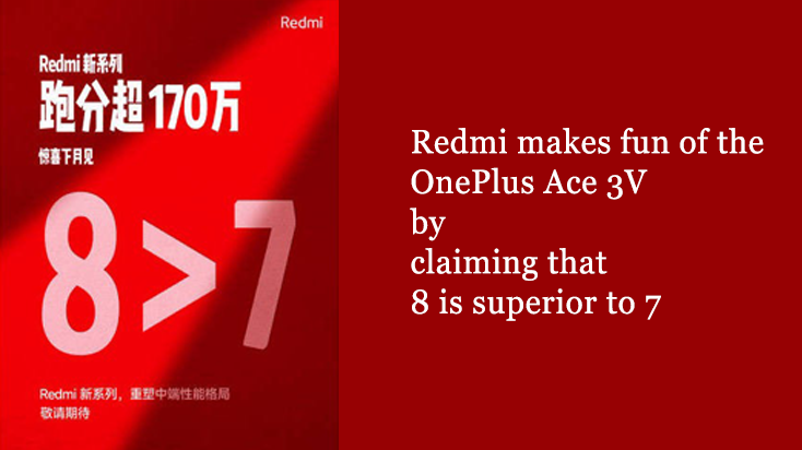 Redmi makes fun of the OnePlus Ace 3V by claiming that 8 is superior to 7.md